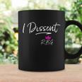 I Dissent Rbg Vote V4 Coffee Mug Gifts ideas