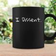I Dissent Womens Rights Pro Choice Roe 1973 Feminist Coffee Mug Gifts ideas