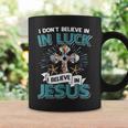 I Don‘T Believe In Luck I Believe In Jesus Christian Cross Coffee Mug Gifts ideas