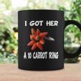 I Got Her A 10 Carrot Ring Coffee Mug Gifts ideas