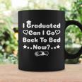 I Graduated Can I Go Back To Bed Now Funny Coffee Mug Gifts ideas