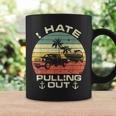 I Hate Pulling Out Boat Trailer Car Boating Captin Camping Coffee Mug Gifts ideas