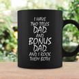 I Have Two Titles Dad And Bonus Dad I Rock Them Both Tshirt Coffee Mug Gifts ideas