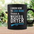 I Know How To Load More Than A Washer And Dryer Coffee Mug Gifts ideas