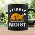 I Like It Moist Funny Turkey Thanksgiving Dinner Tshirt Coffee Mug Gifts ideas