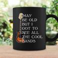 I May Be Old But I Got To See All The Cool Bands Tshirt Coffee Mug Gifts ideas