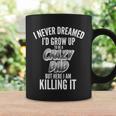 I Never Dreamed Id Grow Up To Be A Crazy Dad Graphic Design Printed Casual Daily Basic Coffee Mug Gifts ideas