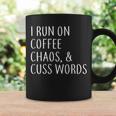 I Run On Coffee Chaos & Cuss Words Tshirt Coffee Mug Gifts ideas