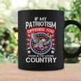 If My Patriotism Offends You Youre In The Wrong Country Tshirt Coffee Mug Gifts ideas