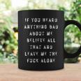 If You Heard Anything Bad About Me Coffee Mug Gifts ideas