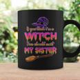 If You Think I’M A Witch You Should Meet My Sister Halloween Coffee Mug Gifts ideas