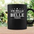Im Belle Doing Belle Things Coffee Mug Gifts ideas