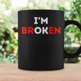 Im Ok Im Broken Mental Health Awareness Invisible Illness Coffee Mug Gifts ideas