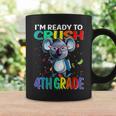 Im Ready To Crush 4Th Grade Koala Back To School Coffee Mug Gifts ideas