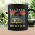 Im Sexy And I Tow It Funny Camper Retro Coffee Mug Gifts ideas