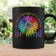 In A World Where You Can Be Anything Be Kind Flower Tshirt Coffee Mug Gifts ideas