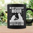 In My Darkest Hour I Reached For A Hand And Found A Paw Coffee Mug Gifts ideas