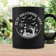 Is It Halloween Yet Friends Horror Scary Hocus Pocus Fall Coffee Mug Gifts ideas