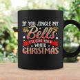 Jingle My Bells Funny Naughty Adult Humor Sex Christmas Tshirt Coffee Mug Gifts ideas
