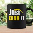 Just Dink It Funny Pickleball Play Pickle Ball Coffee Mug Gifts ideas