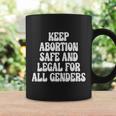 Keep Abortion Safe And Legal For All Genders Pro Choice Coffee Mug Gifts ideas