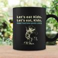 Lets Eat Kids Punctuation Saves Lives Grammar Teacher Funny Gift Coffee Mug Gifts ideas