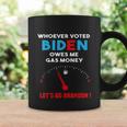 Lets Go Brandon Whoever Voted Biden Owes Me Gas Money Coffee Mug Gifts ideas