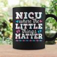 Little Things Matter Neonatal Intensive Care Nicu Nurse Coffee Mug Gifts ideas