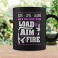 Live Love Laugh - Load Aim Fire Coffee Mug Gifts ideas