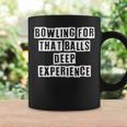 Lovely Funny Cool Sarcastic Bowling For That Balls Deep Coffee Mug Gifts ideas