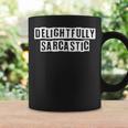 Lovely Funny Cool Sarcastic Delightfully Sarcastic Coffee Mug Gifts ideas