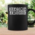Lovely Funny Cool Sarcastic I Cant Im In Law School Coffee Mug Gifts ideas