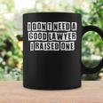 Lovely Funny Cool Sarcastic I Dont Need A Good Lawyer I Coffee Mug Gifts ideas