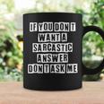 Lovely Funny Cool Sarcastic If You Dont Want A Sarcastic Coffee Mug Gifts ideas