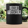 Lovely Funny Cool Sarcastic Loved Teacher Coffee Mug Gifts ideas