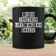 Lovely Funny Cool Sarcastic We Go Together Like Wine And Coffee Mug Gifts ideas