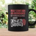 May Contain An Abundance Of Knowledge Funny True Crime V2 Coffee Mug Gifts ideas