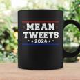 Mean Tweets 2024 Funny Trump Gift Coffee Mug Gifts ideas