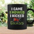 Mens I Came I Mowed I Kicked Grass Funny Lawn Mowing Gardener Coffee Mug Gifts ideas