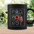 Mind Your Own Uterus Floral Flowers Pro Roe 1973 Pro Choice Coffee Mug Gifts ideas