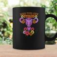 Mind Your Own Uterus Floral My Choice Pro Choice Coffee Mug Gifts ideas