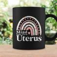 Mind Your Own Uterus Floral My Uterus My Choice Feminist V2 Coffee Mug Gifts ideas
