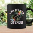 Mind Your Own Uterus Pro Choice Feminist Womens Rights Gift Coffee Mug Gifts ideas