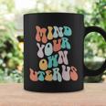 Mind Your Own Uterus Womens Rights Feminist Pro Choice Coffee Mug Gifts ideas