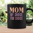 Mom By Choice For Choice &8211 Mother Mama Momma Coffee Mug Gifts ideas