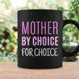 Mother By Choice For Choice Pro Choice Reproductive Rights Cool Gift Coffee Mug Gifts ideas