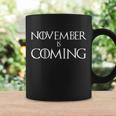 November Is Coming Election Tshirt Coffee Mug Gifts ideas