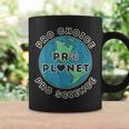 Pro Choice Pro Planet Pro Science Climate Change Earth Day Coffee Mug Gifts ideas