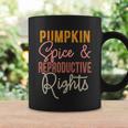 Pumpkin Spice And Reproductive Rights Feminist Rights Gift Coffee Mug Gifts ideas