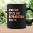 Pumpkin Spice Reproductive Rights Funny Gift Feminist Pro Choice Gift Coffee Mug Gifts ideas